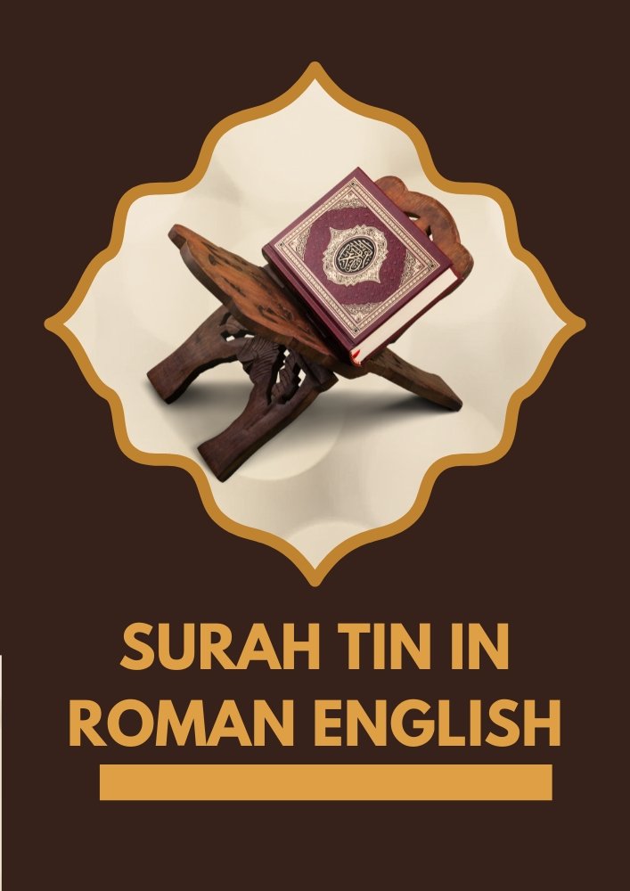 Surah Tin in Roman English